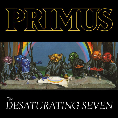 PRIMUS - DESATURATING SEVENPRIMUS - THE DESATURATING SEVEN.jpg